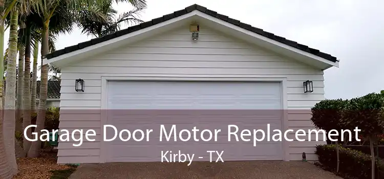 Garage Door Motor Replacement Kirby - TX