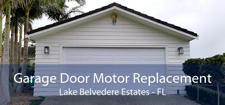 Garage Door Motor Replacement Lake Belvedere Estates - FL