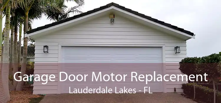 Garage Door Motor Replacement Lauderdale Lakes - FL