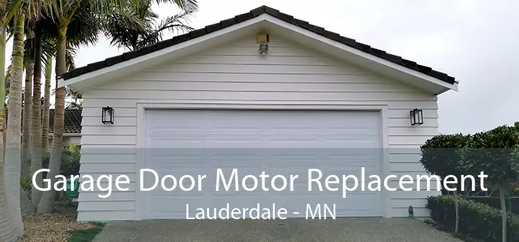 Garage Door Motor Replacement Lauderdale - MN