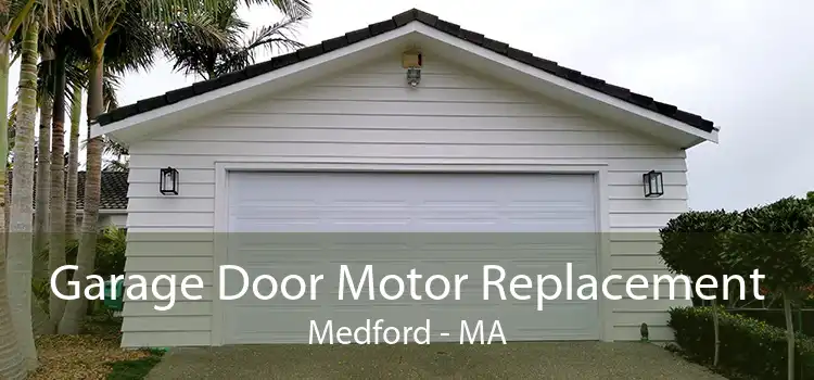 Garage Door Motor Replacement Medford - MA