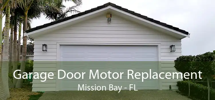 Garage Door Motor Replacement Mission Bay - FL