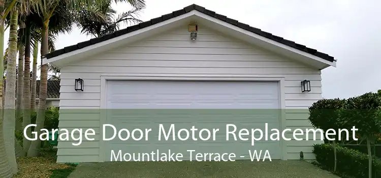 Garage Door Motor Replacement Mountlake Terrace - WA