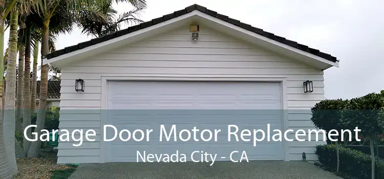 Garage Door Motor Replacement Nevada City - CA
