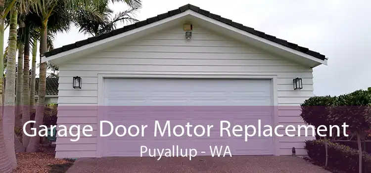 Garage Door Motor Replacement Puyallup - WA