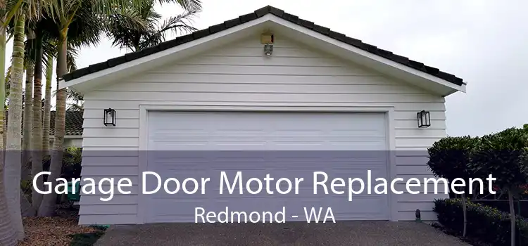 Garage Door Motor Replacement Redmond - WA