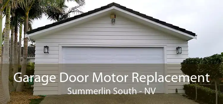 Garage Door Motor Replacement Summerlin South - NV