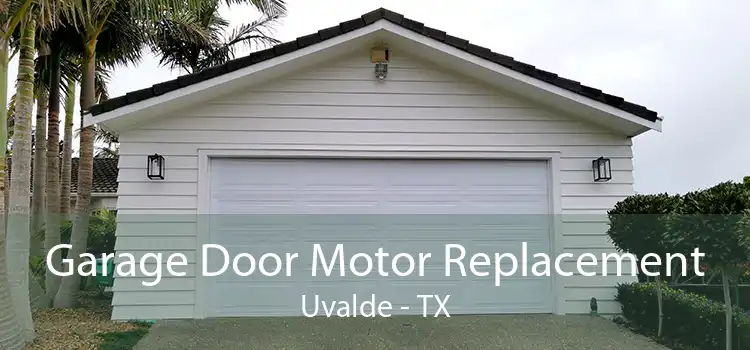 Garage Door Motor Replacement Uvalde - TX