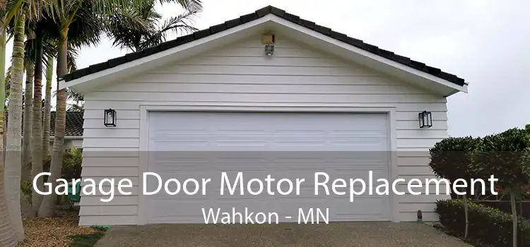 Garage Door Motor Replacement Wahkon - MN