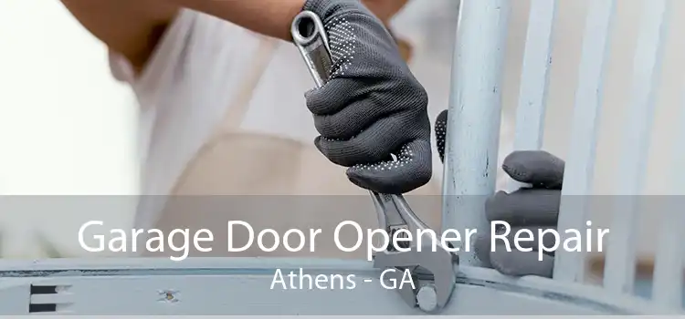 Garage Door Opener Repair Athens - GA
