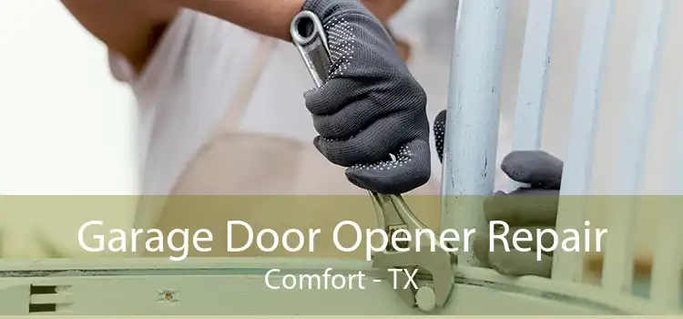Garage Door Opener Repair Comfort - TX