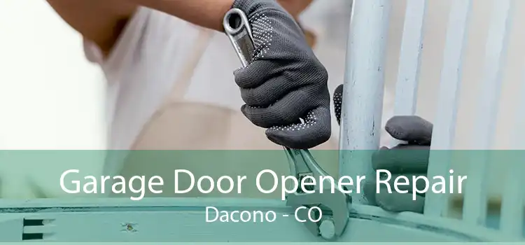 Garage Door Opener Repair Dacono - CO