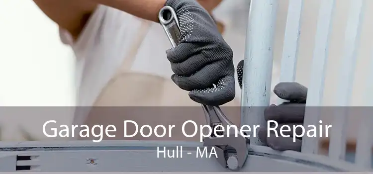 Garage Door Opener Repair Hull - MA