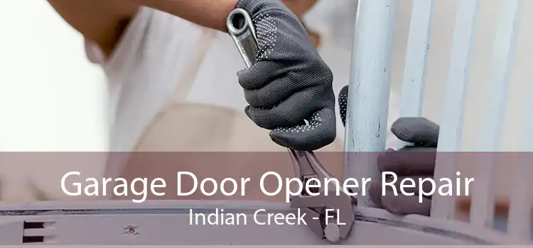 Garage Door Opener Repair Indian Creek - FL