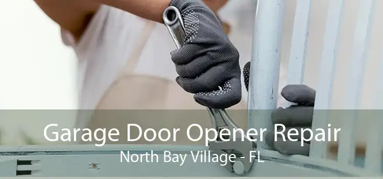 Garage Door Opener Repair North Bay Village - FL