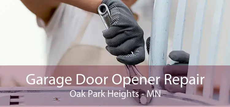 Garage Door Opener Repair Oak Park Heights - MN
