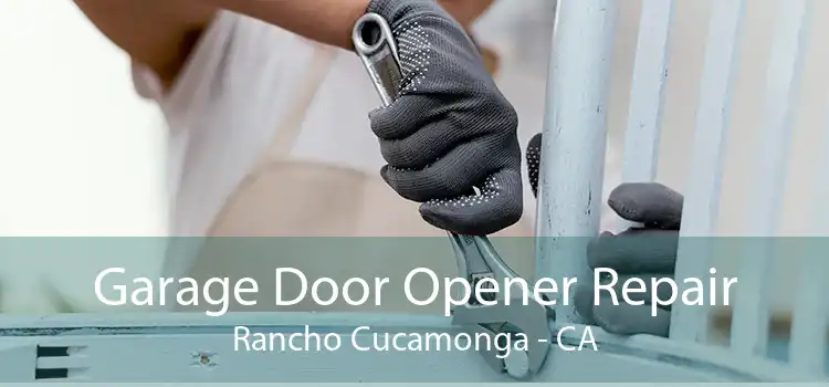 Garage Door Opener Repair Rancho Cucamonga - CA