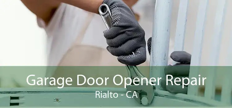 Garage Door Opener Repair Rialto - CA
