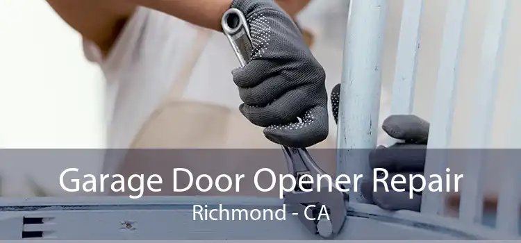 Garage Door Opener Repair Richmond - CA