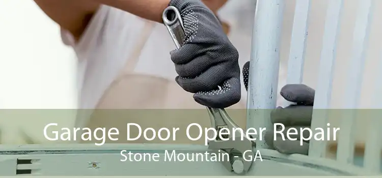 Garage Door Opener Repair Stone Mountain - GA
