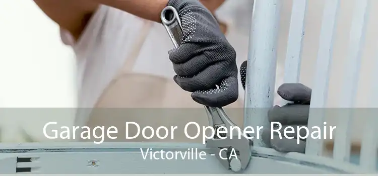 Garage Door Opener Repair Victorville - CA
