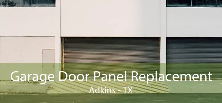 Garage Door Panel Replacement Adkins - TX