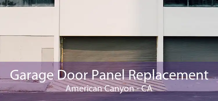 Garage Door Panel Replacement American Canyon - CA