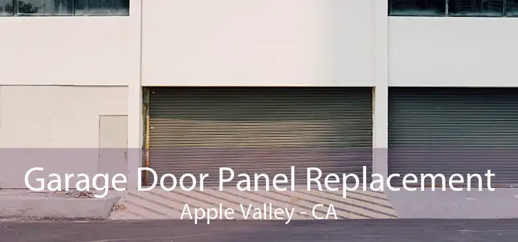 Garage Door Panel Replacement Apple Valley - CA