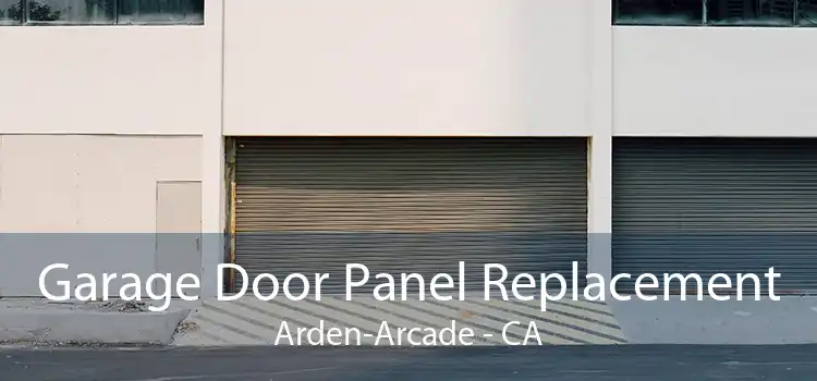 Garage Door Panel Replacement Arden-Arcade - CA