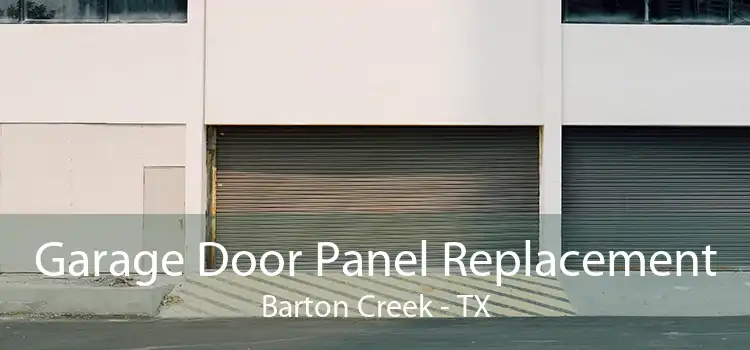 Garage Door Panel Replacement Barton Creek - TX