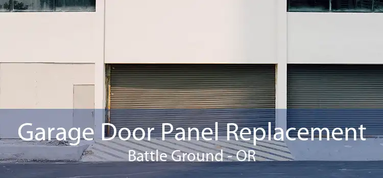 Garage Door Panel Replacement Battle Ground - OR