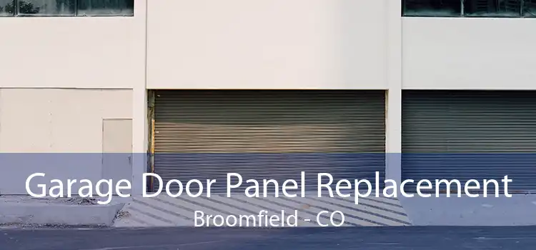 Garage Door Panel Replacement Broomfield - CO