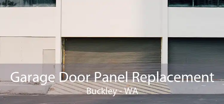 Garage Door Panel Replacement Buckley - WA
