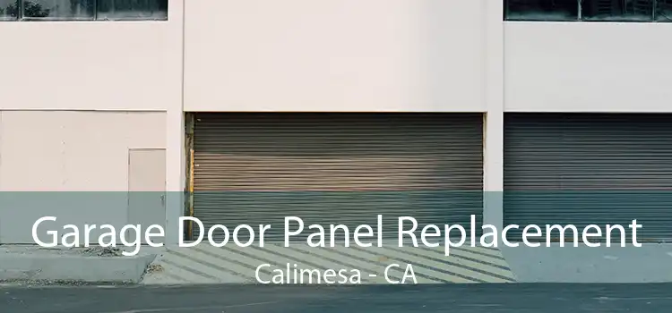 Garage Door Panel Replacement Calimesa - CA