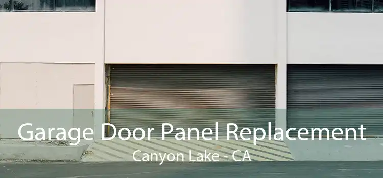 Garage Door Panel Replacement Canyon Lake - CA