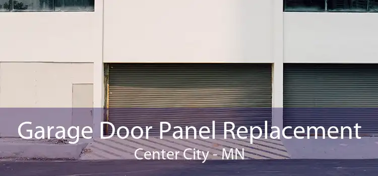 Garage Door Panel Replacement Center City - MN