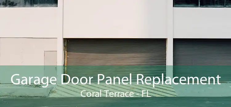 Garage Door Panel Replacement Coral Terrace - FL