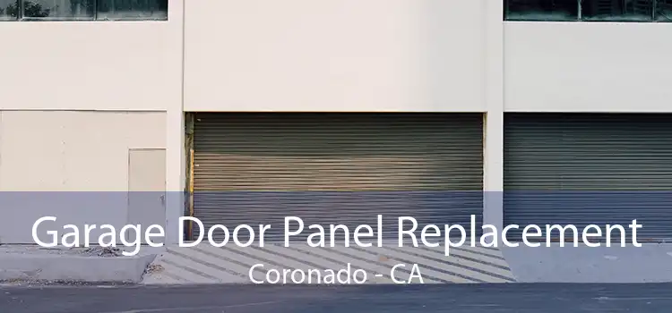 Garage Door Panel Replacement Coronado - CA