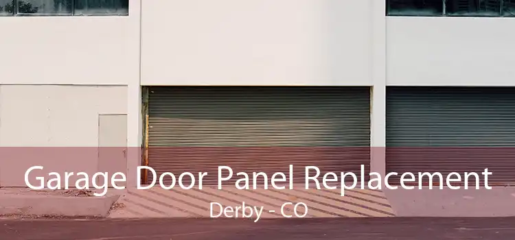 Garage Door Panel Replacement Derby - CO