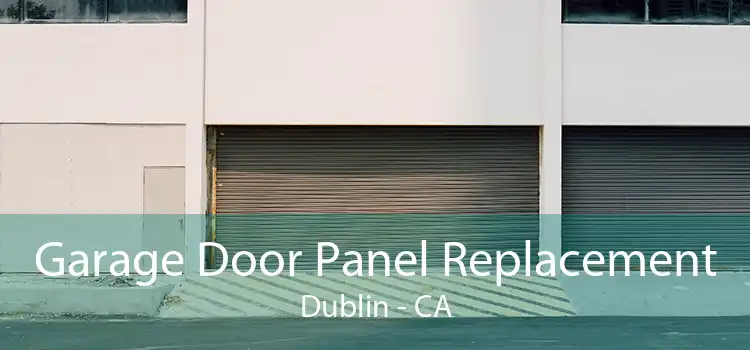 Garage Door Panel Replacement Dublin - CA