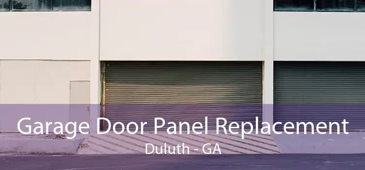 Garage Door Panel Replacement Duluth - GA