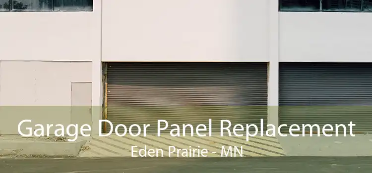 Garage Door Panel Replacement Eden Prairie - MN