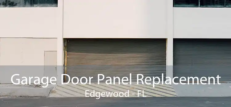 Garage Door Panel Replacement Edgewood - FL