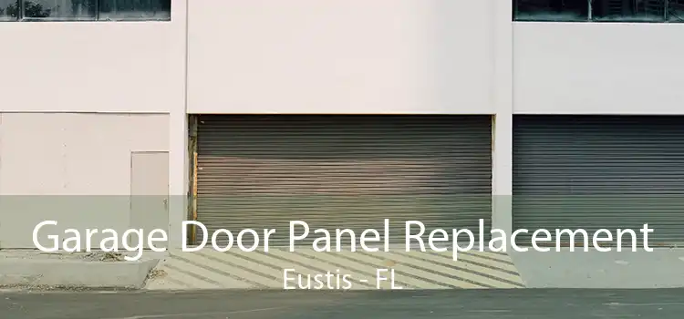 Garage Door Panel Replacement Eustis - FL
