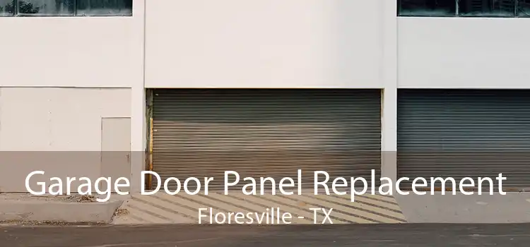 Garage Door Panel Replacement Floresville - TX