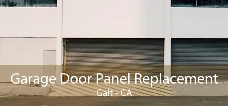 Garage Door Panel Replacement Galt - CA