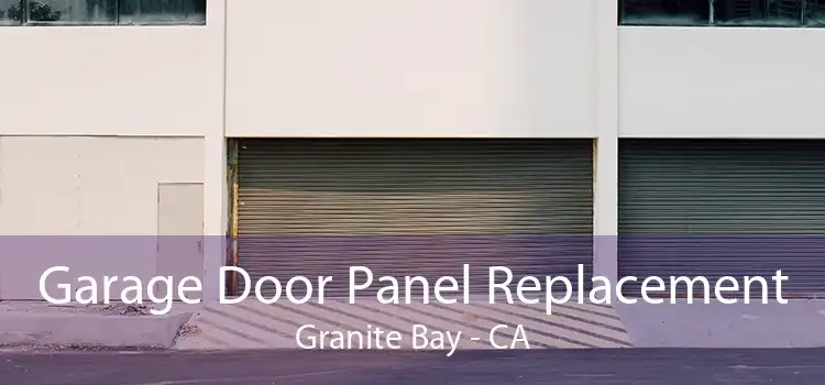 Garage Door Panel Replacement Granite Bay - CA