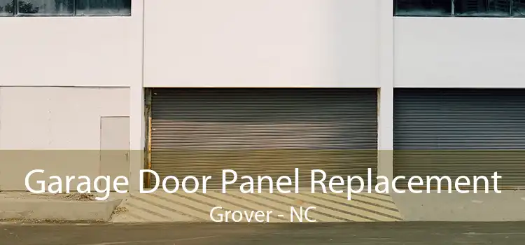 Garage Door Panel Replacement Grover - NC