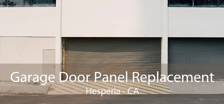 Garage Door Panel Replacement Hesperia - CA