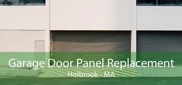 Garage Door Panel Replacement Holbrook - MA